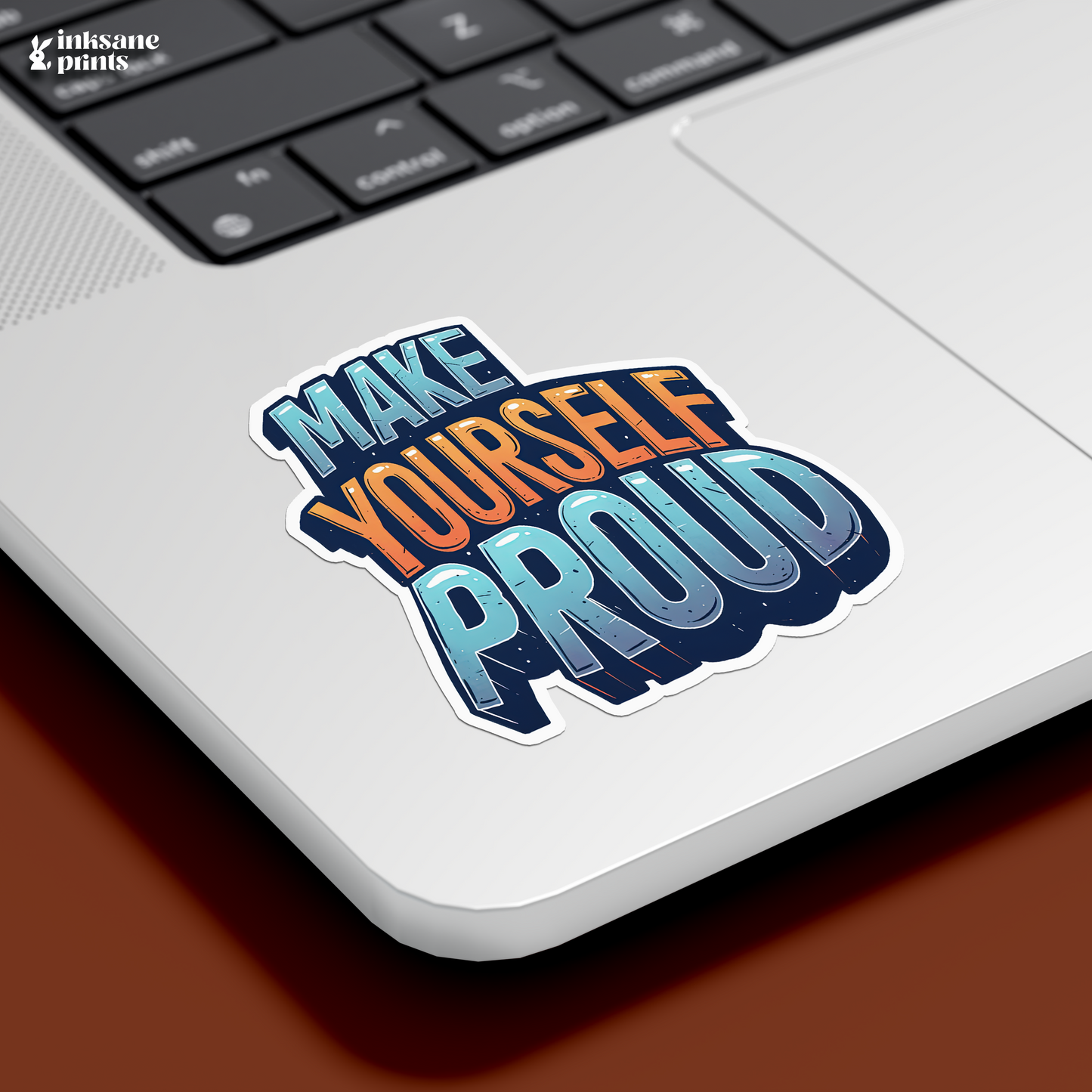 Make Yourself Proud Sticker