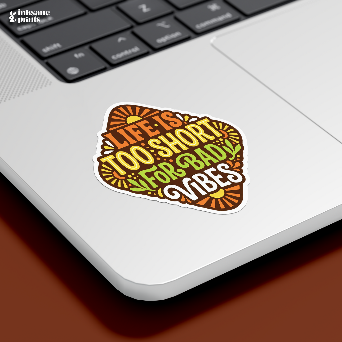 Life Is Too Short For Bad Vibes Sticker