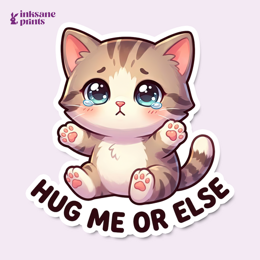 Hug Me Or Else Sticker