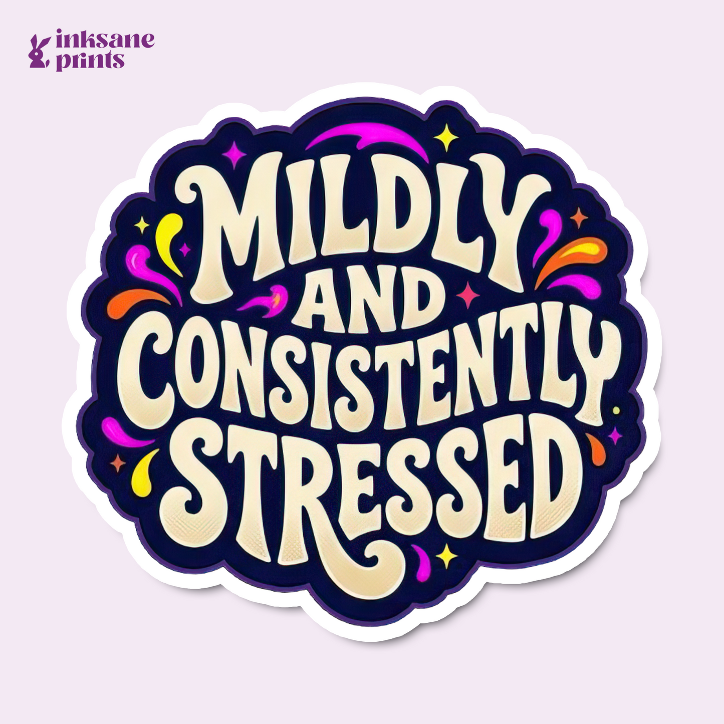 Mildly And Consistently Stressed Sticker