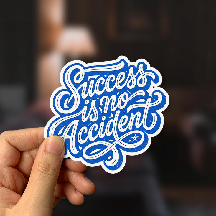 Success is no Accident Sticker