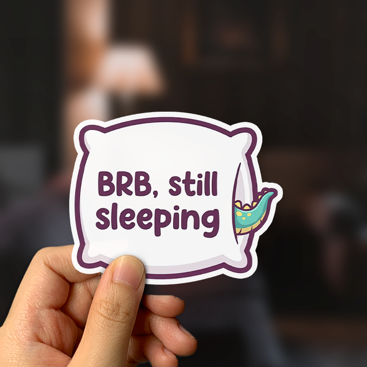 BRB Still Sleeping Sticker