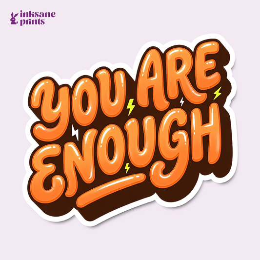 You Are Enough Sticker