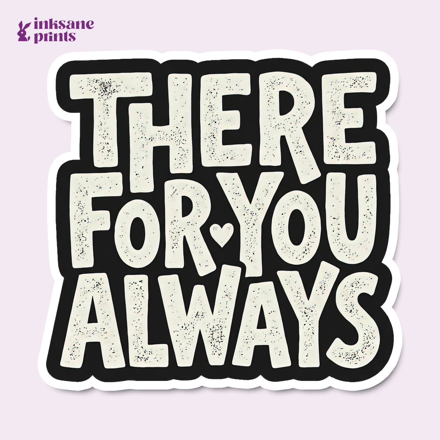 There For You Always Sticker