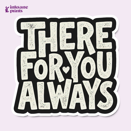 There For You Always Sticker