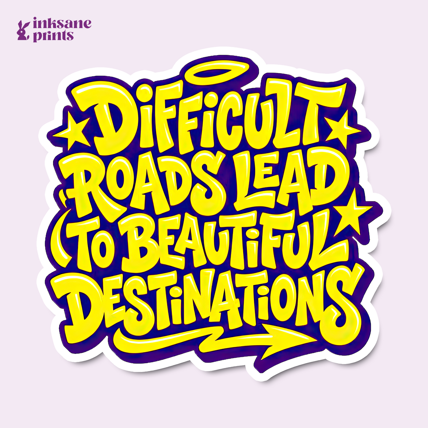 Difficult Roads Lead To Beautiful Destinations Sticker