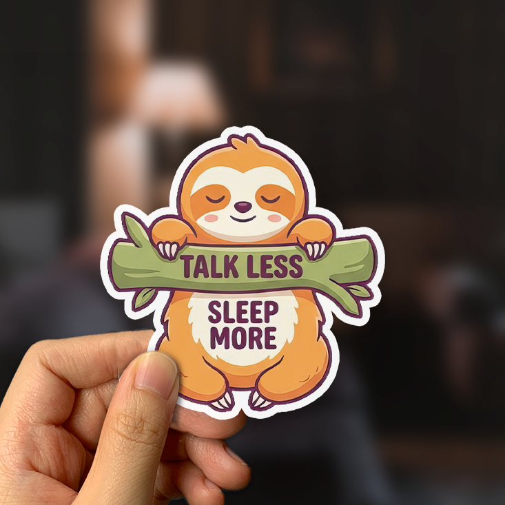 Talk Less Sleep More Sticker