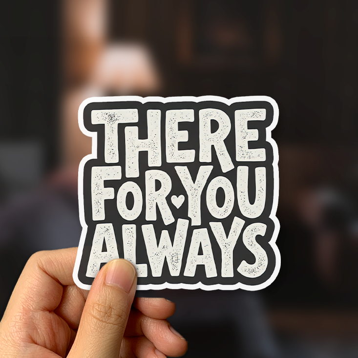 There For You Always Sticker