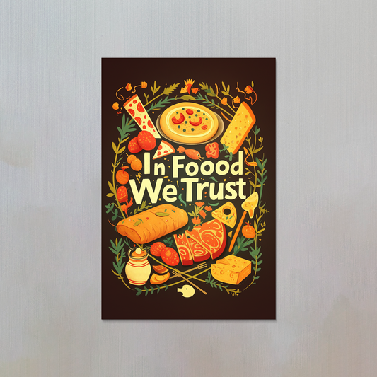 In Foood We Trust Fridge Magnet