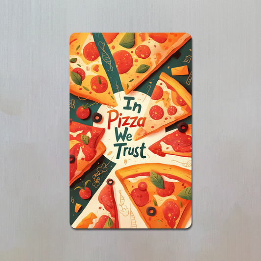 In Pizza We Trust Fridge Magnet