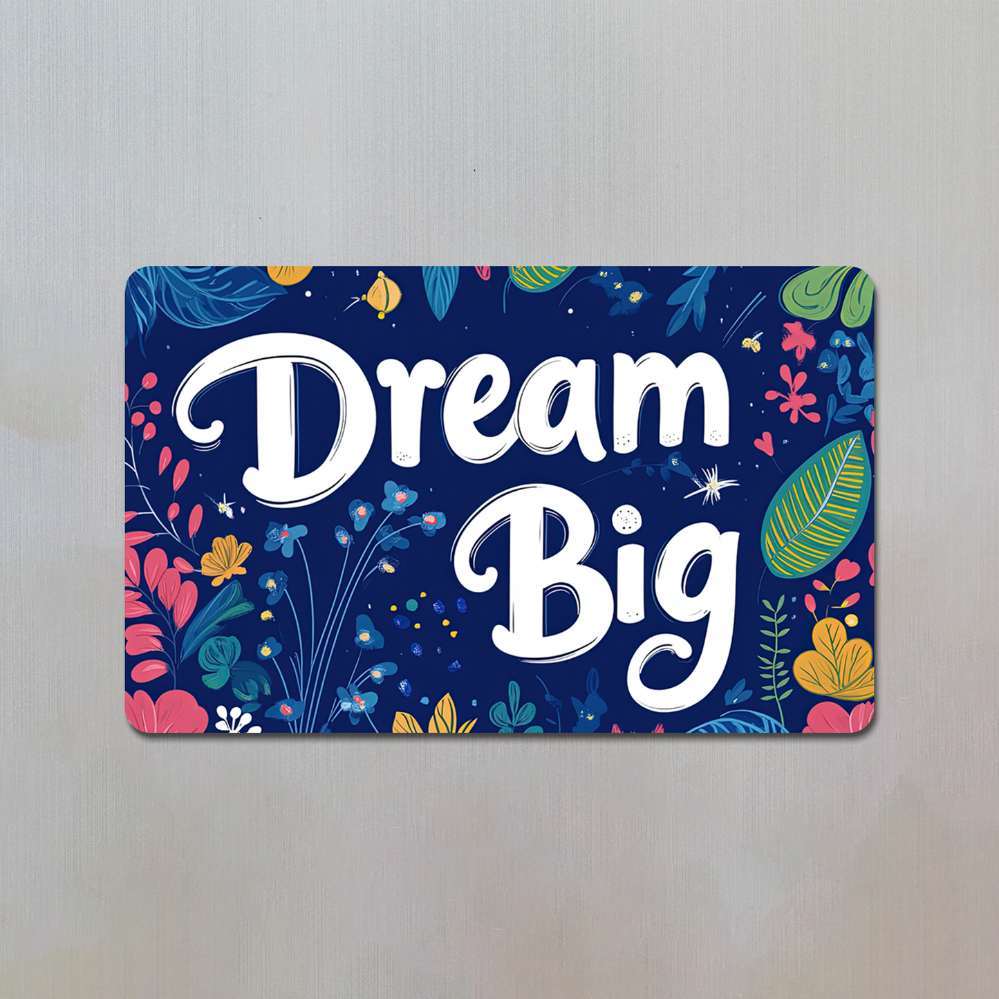 Dream Big Fridge Magnet