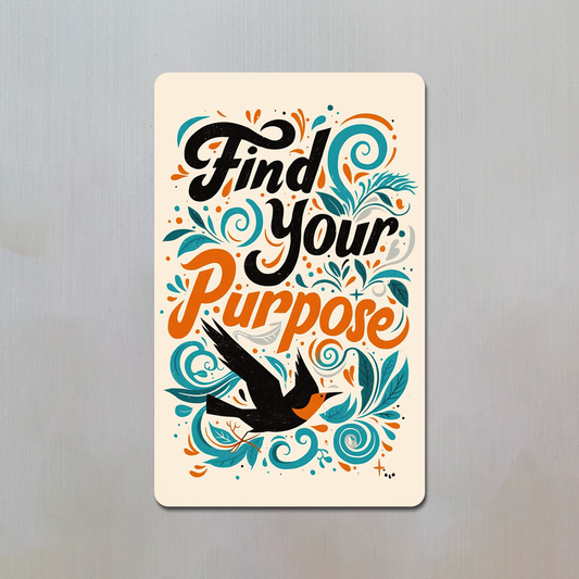 Find Your Purpose Fridge Magnet