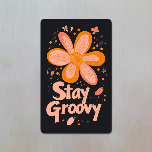 Stay Groovy Fridge Magnet