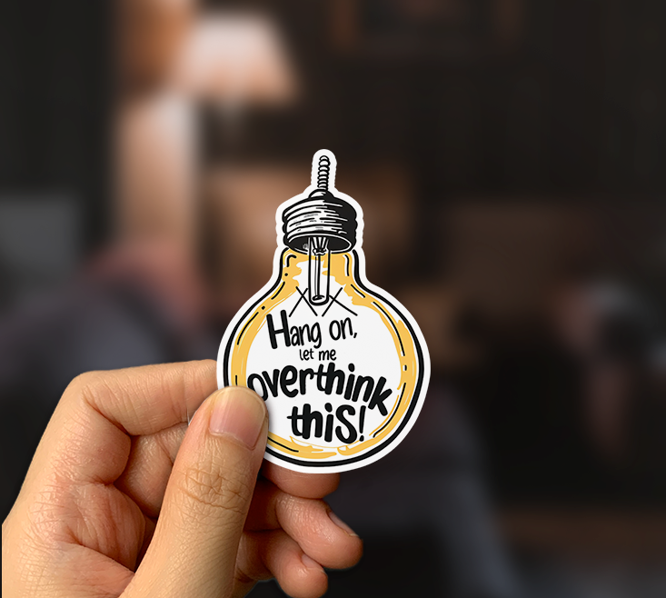 Hang on, let me overthink this! Sticker