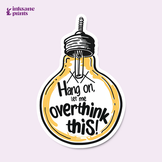Hang on, let me overthink this! Sticker