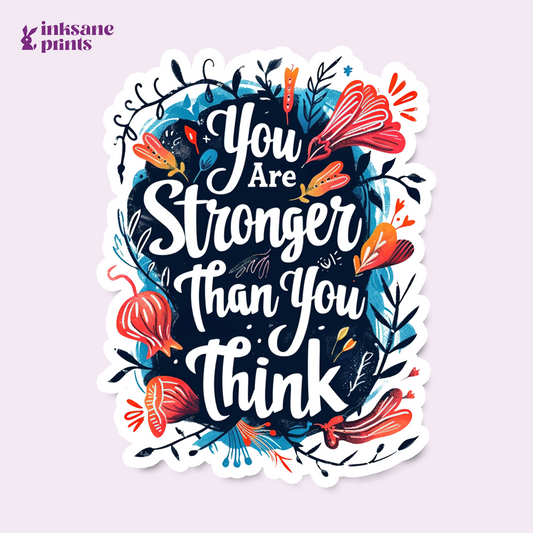 You Are Stronger Than You Think Sticker