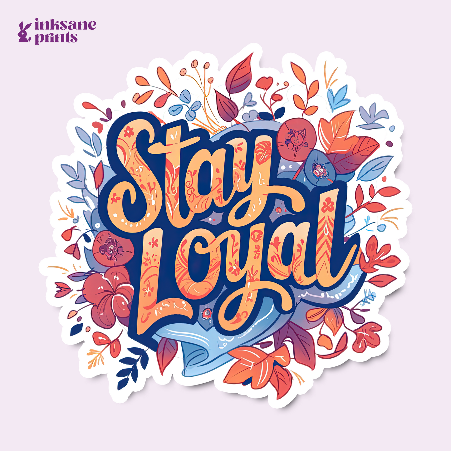 Stay Loyal Sticker