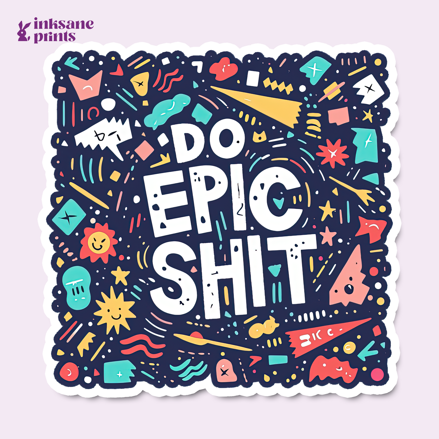 Do Epic Shit Sticker