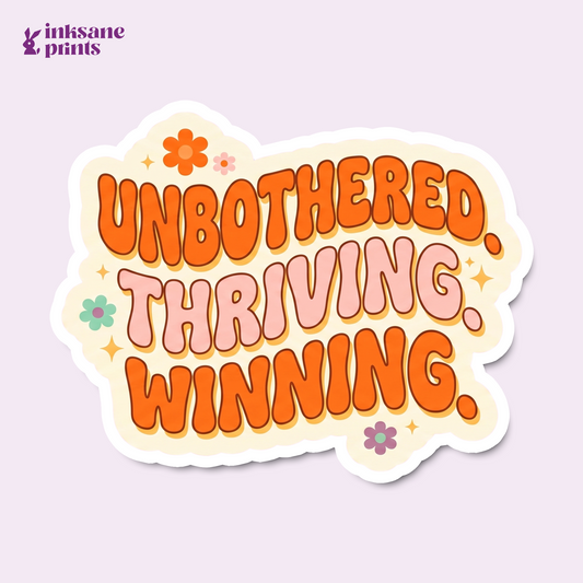 Unbothered Thriving Winning Sticker