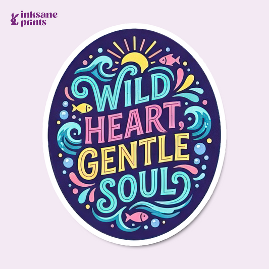 Wild Heart, Gentle Soul Sticker