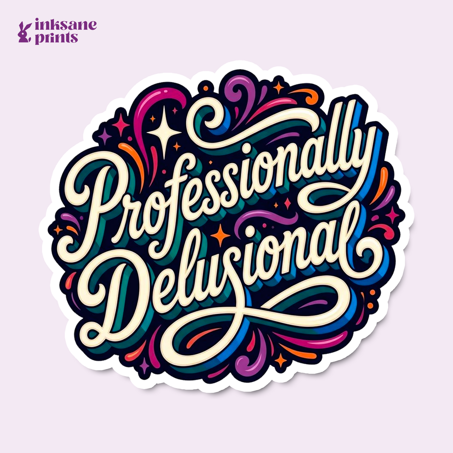Professionally Delusional Sticker
