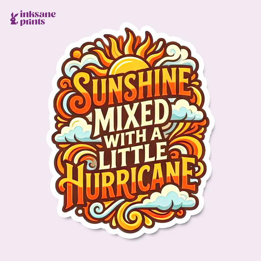 Sunshine Mixed a Little Hurricane Sticker