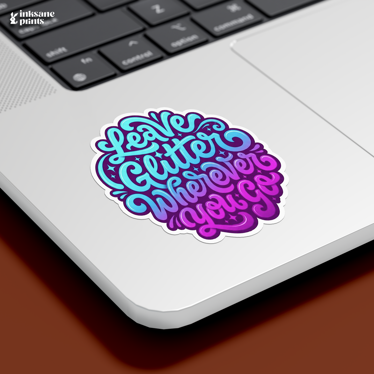 Leave Glitter Wherever You Go Sticker