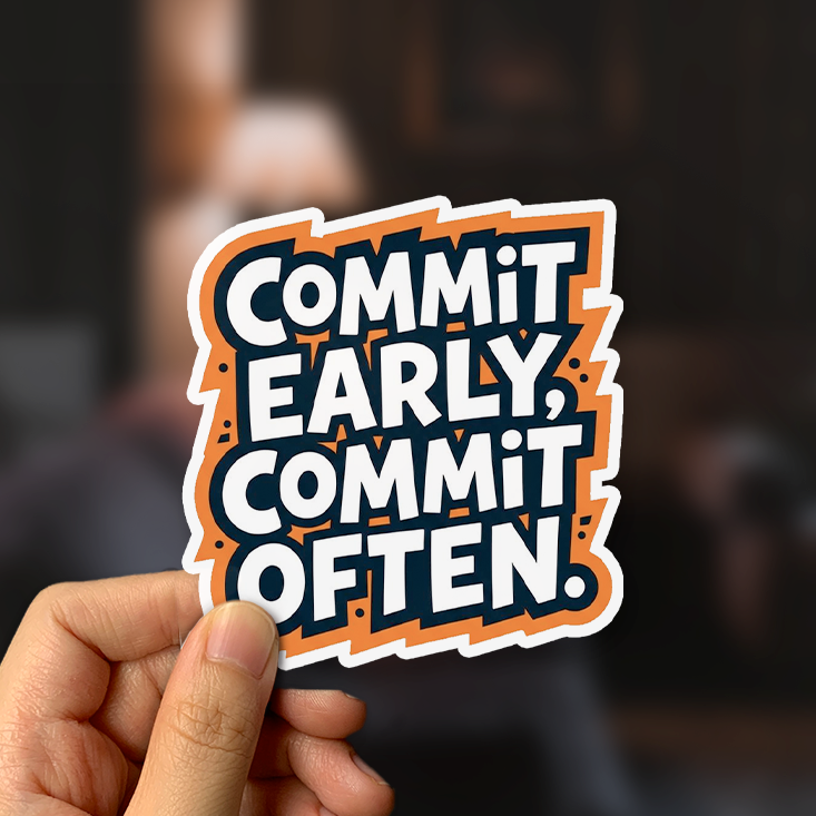 Commit Early Commit Often Sticker