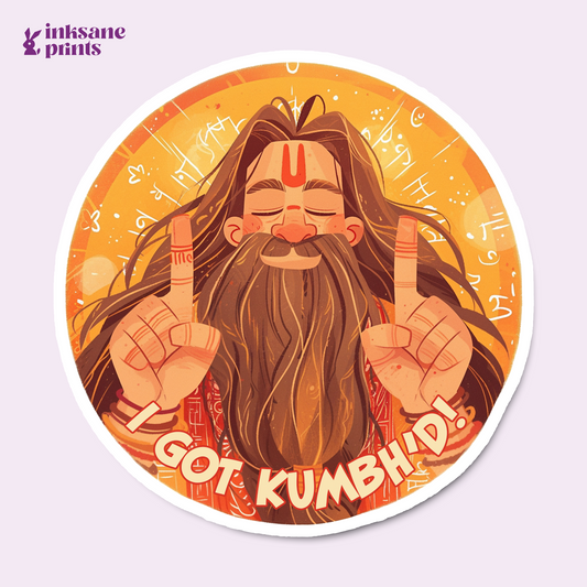 I Got Kumbh'd Sticker