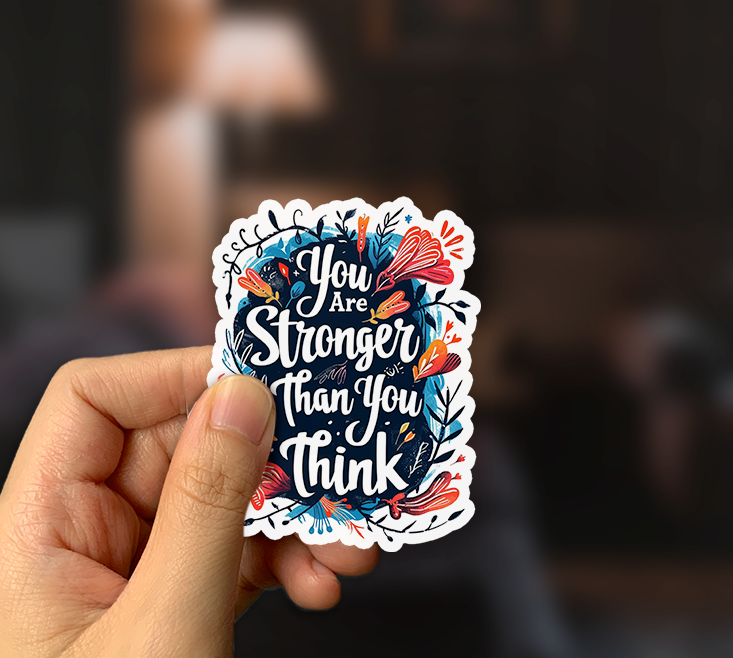 You Are Stronger Than You Think Sticker