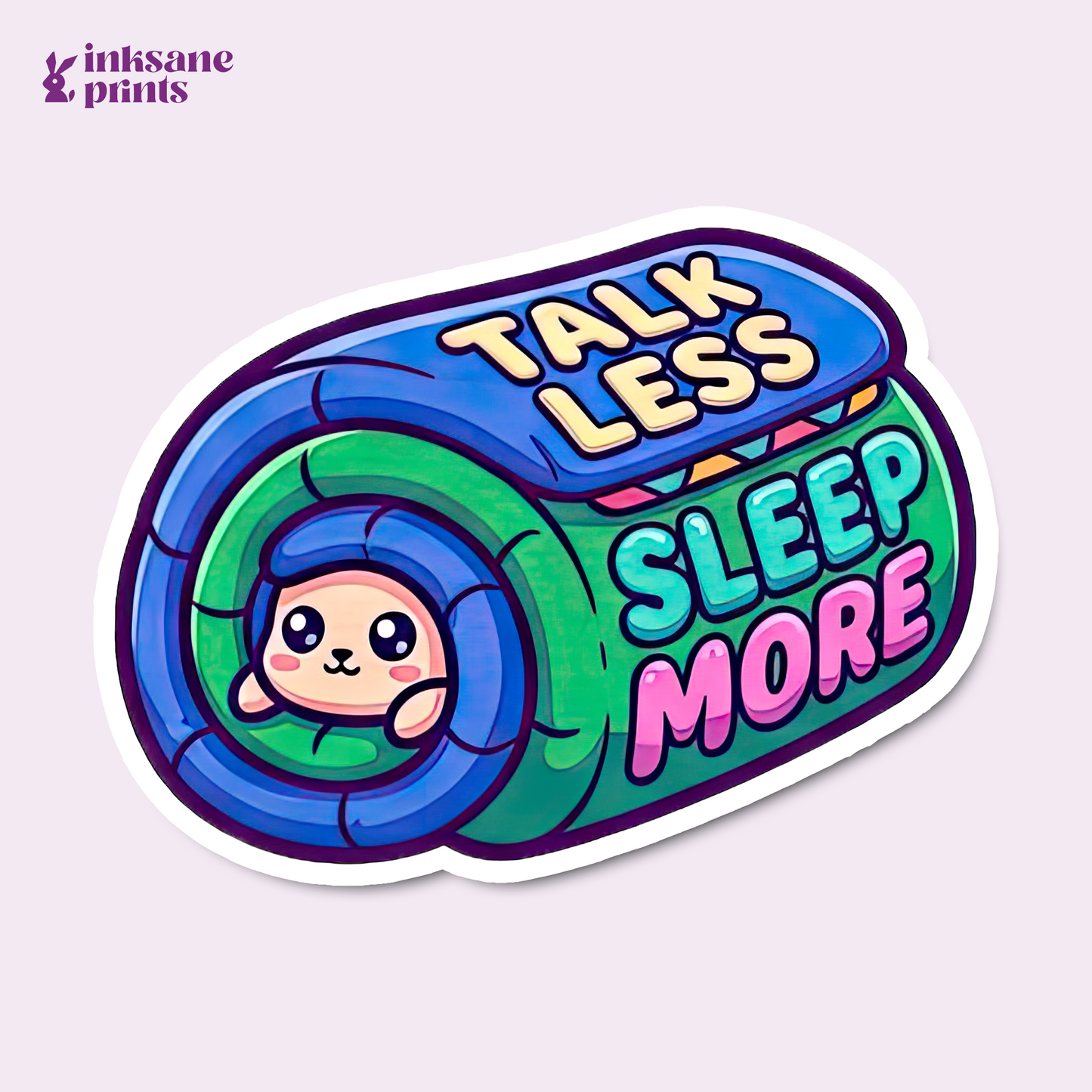 Talk Less Sleep More Sticker