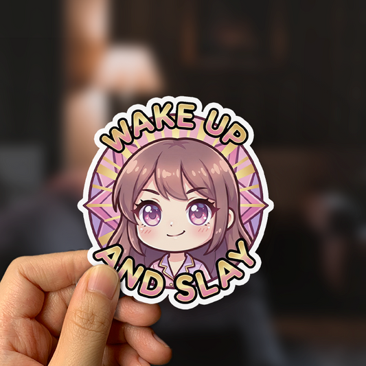 Wake Up And Slay Sticker