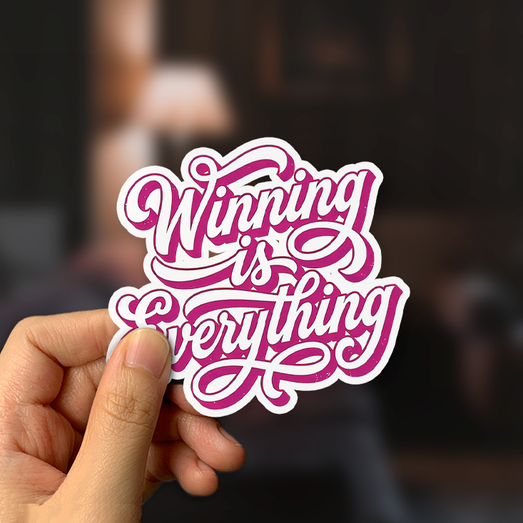 Winning is Everything Sticker