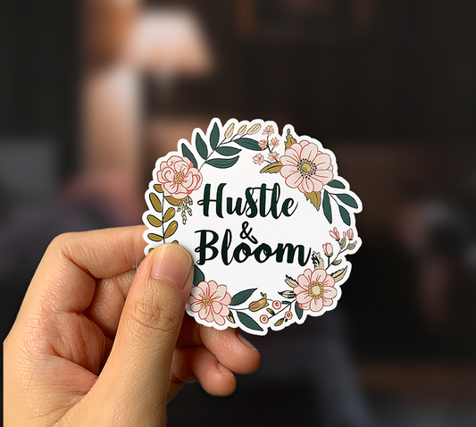 Hustle and Bloom Sticker